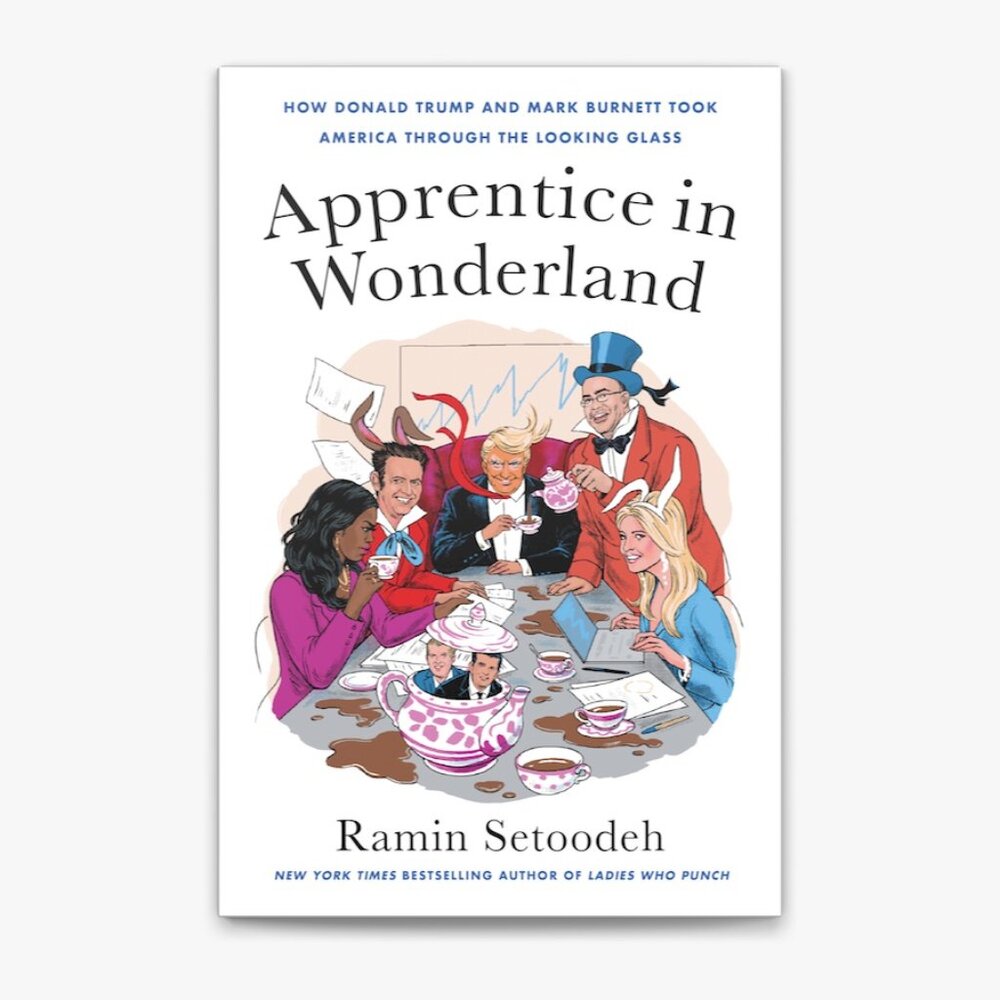 Apprentice in Wonderland: How Donald Trump Took America‎ Through the Look…